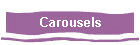 Carousels